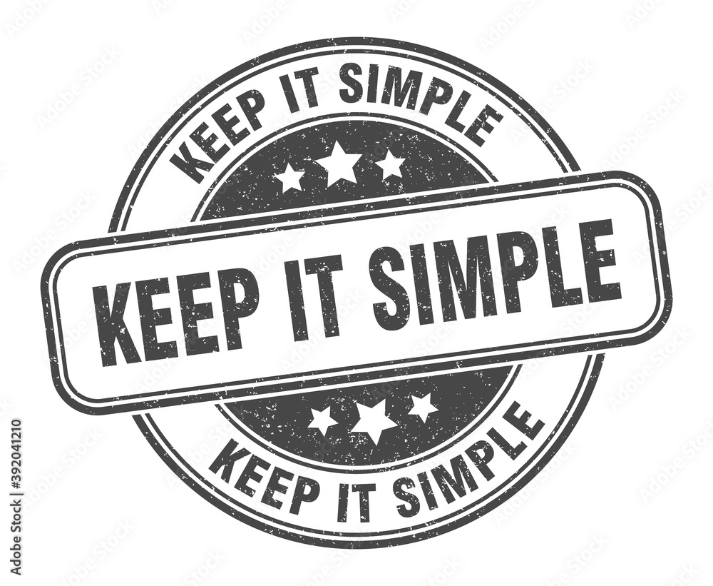 Obraz premium keep it simple stamp. keep it simple label. round grunge sign