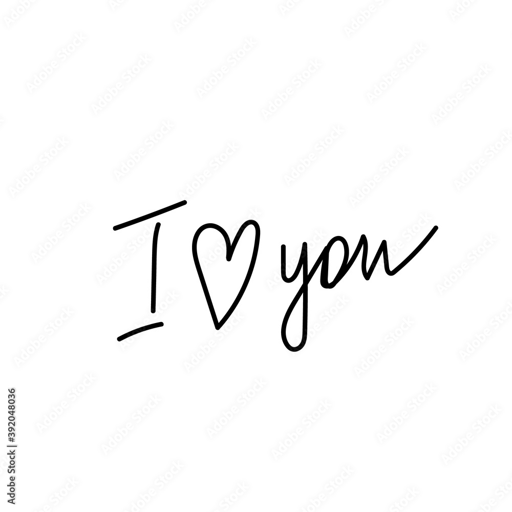 Vector inscription on Valentine's Day. Gentle declarations of love. Phrase of a lover I love you. Lettering black line on a white background. Design for cards, posters, invitations, T-shirts. Vector inscription on Valentine's Day. Gentle declarations of love. Phrase of a lover I love you. Lettering black line on a white background. Design for cards, posters, invitations, T-shirts.