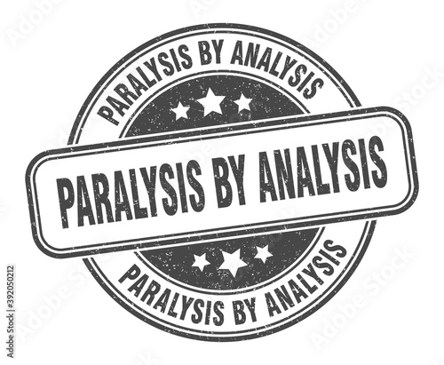 paralysis by analysis stamp. paralysis by analysis label. round grunge sign