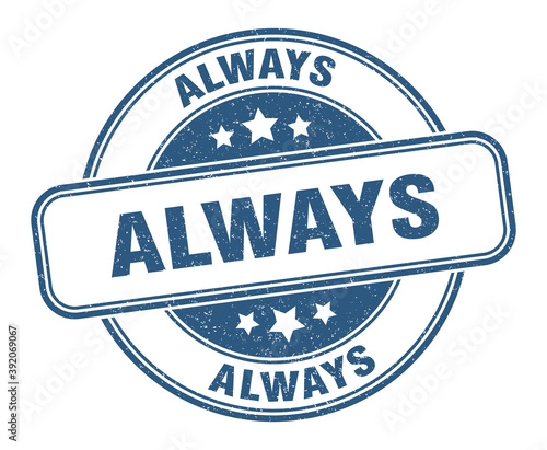 always stamp. always label. round grunge sign