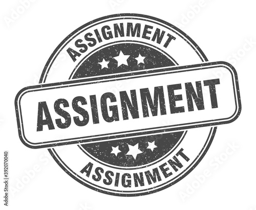 assignment stamp. assignment label. round grunge sign