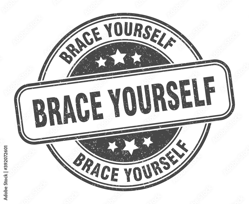 Obraz premium brace yourself stamp. brace yourself label. round grunge sign