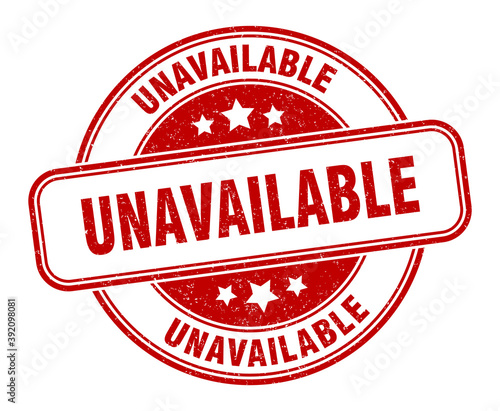unavailable stamp. unavailable label. round grunge sign