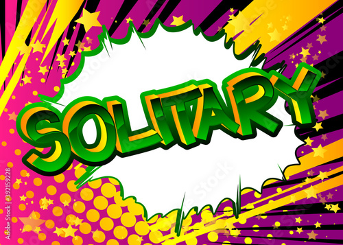 Solitary. Comic book style cartoon words on abstract colorful comics background.