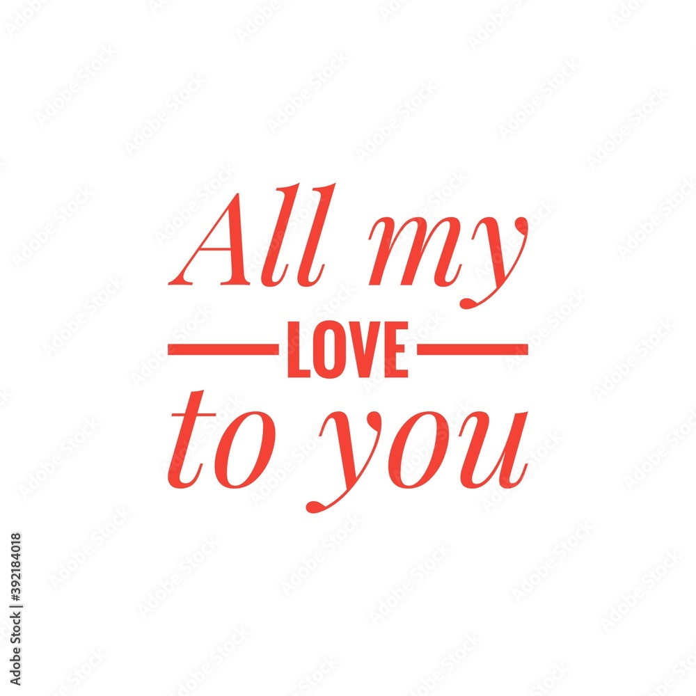 ''All my love to you'' Lettering ''All my love to you'' Lettering