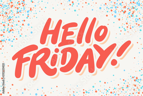 Hello Friday. Vector hand drawn lettering banner.