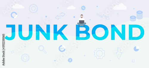 Junk Bond - garbage business high-yield bond with a credit rating below the investment grade concept