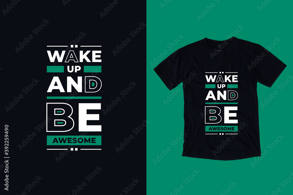 Wake up and be awesome modern typography geometric inspirational quotes t shirt design Wake up and be awesome modern typography geometric inspirational quotes t shirt design