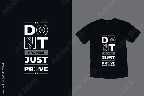 Dont promise just prove modern typography geometric inspirational quotes t shirt design