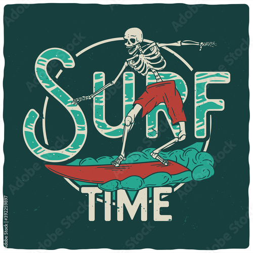T-shirt or poster design with illustration of skeleton with surfing board