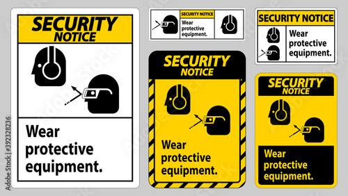 Security Notice Sign Wear Protective Equipment with goggles and glasses graphics