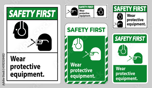 Safety First Sign Wear Protective Equipment with goggles and glasses graphics