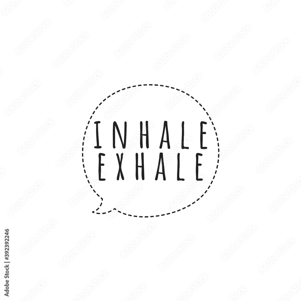 ''Inhale and exhale'' Quote Lettering for Graphic Design ''Inhale and exhale'' Quote Lettering for Graphic Design
