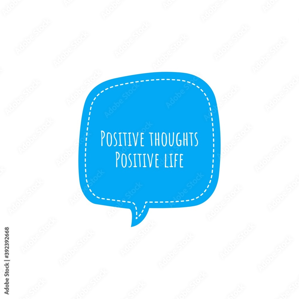 ''Positive thoughts, positive life'' Motivational Quote Lettering Illustration ''Positive thoughts, positive life'' Motivational Quote Lettering Illustration
