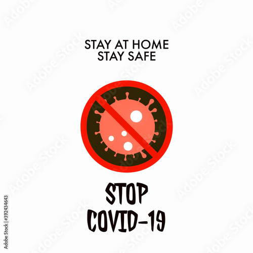 Covid-19 stop illustration with white background color. Stay at home, stay safe