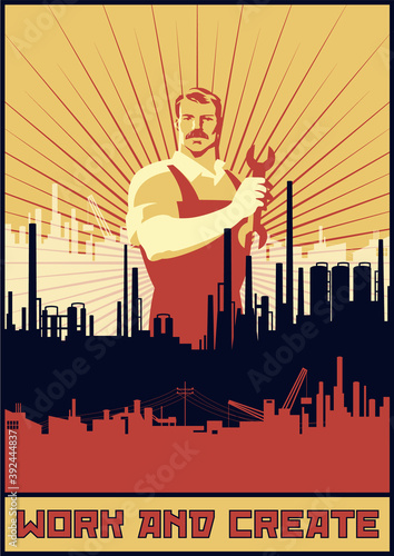 Work and Create Retro Soviet Labor Propaganda Posters Stylization, Worker and Industrial Background
