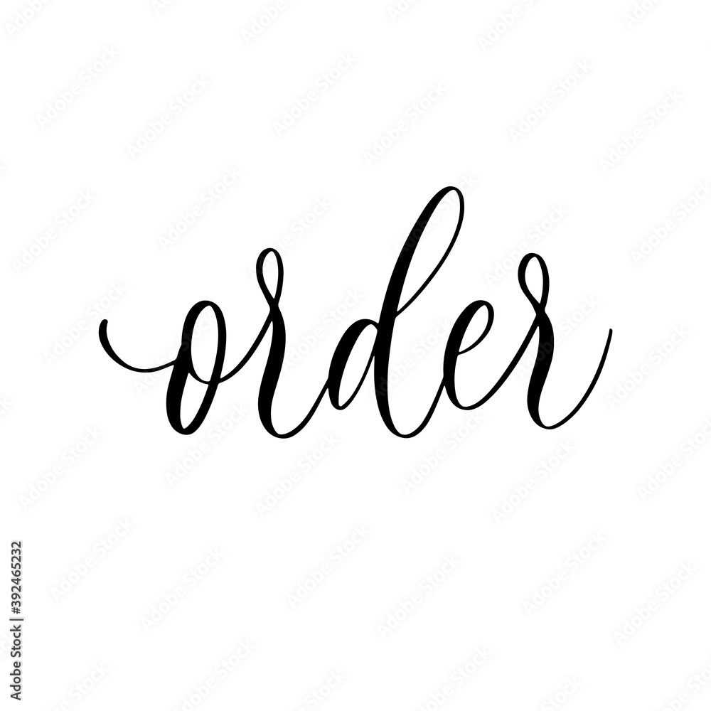Order - hand drawn calligraphy inscription. Order - hand drawn calligraphy inscription.