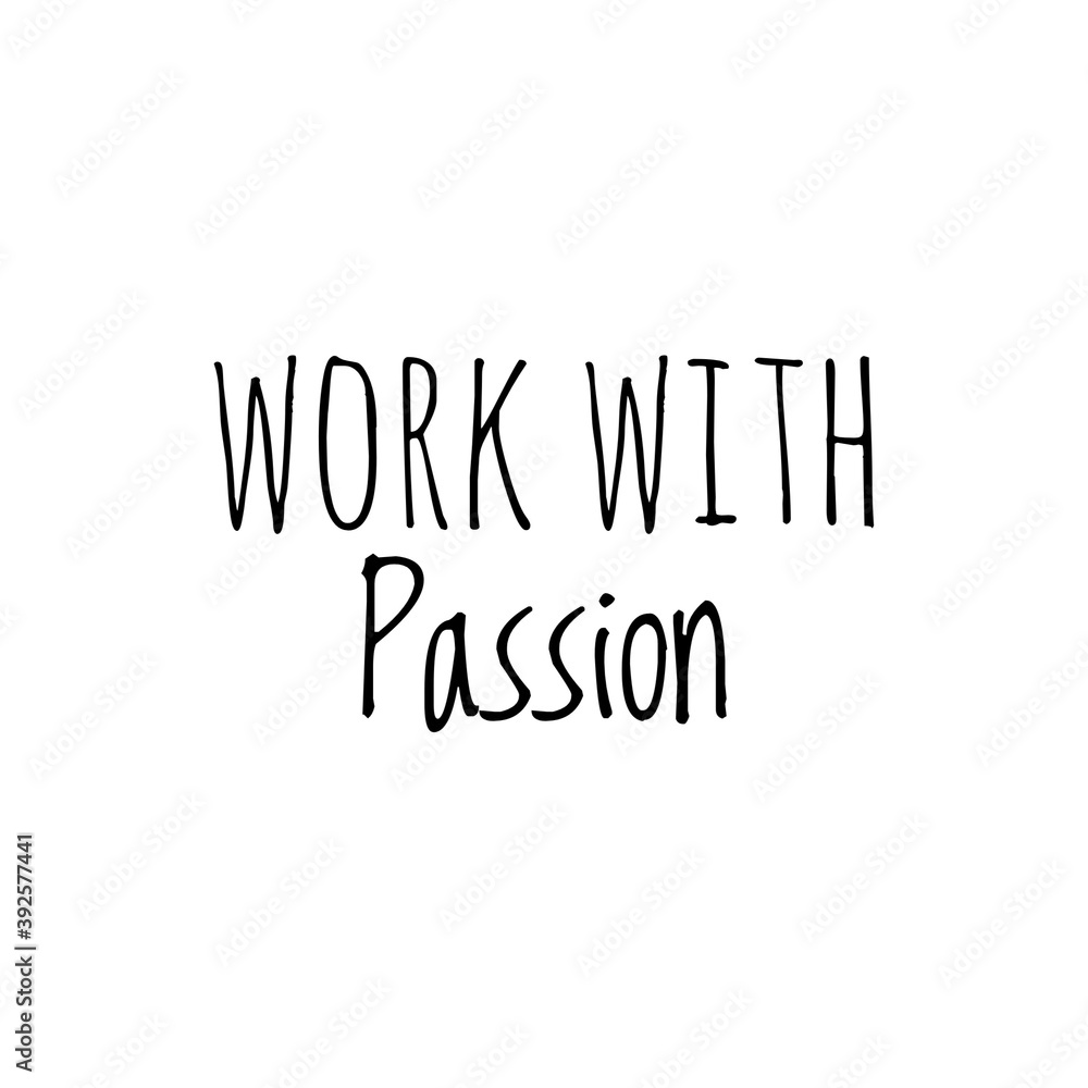 ''Work with passion'' Motivational Quote Lettering Illustration