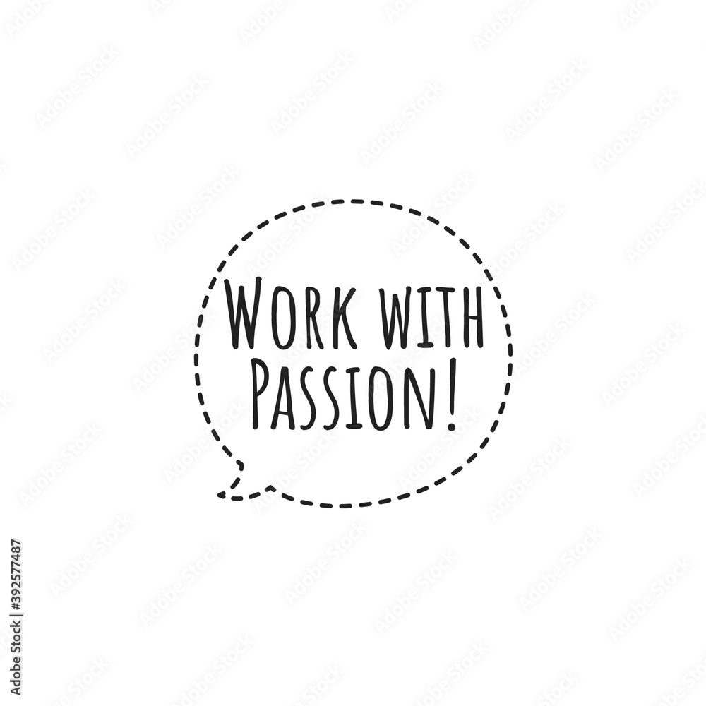 ''Work with passion'' Motivational Quote Lettering Illustration ''Work with passion'' Motivational Quote Lettering Illustration