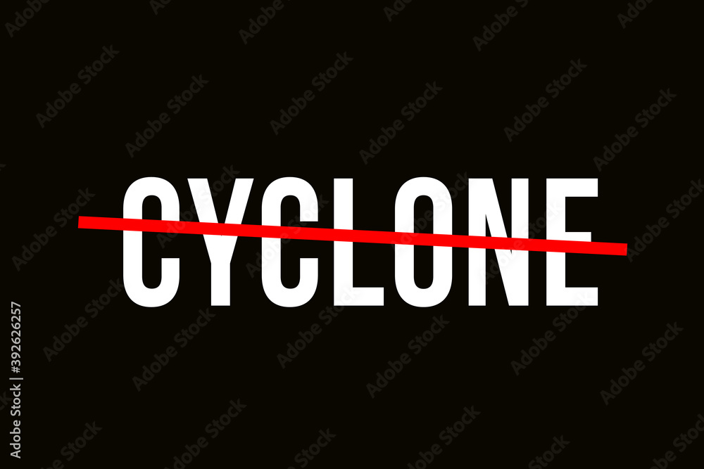 Crossed out word with a red line representing the Cyclone, a dangerous tropical storm with strong winds. Crossed out word with a red line representing the Cyclone, a dangerous tropical storm with strong winds.