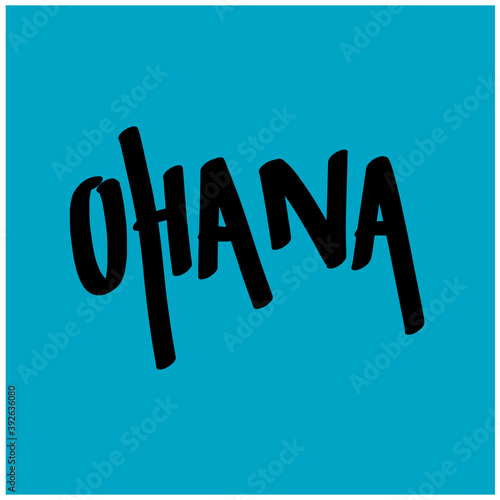ohana means family sign.  inspirational quotes and motivational typography design. Word Ohana script style. Black and blue design. 