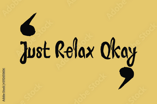 Just Relax Oka Handwritten Font Calligraphy Black Color Text 
on Yellow Background