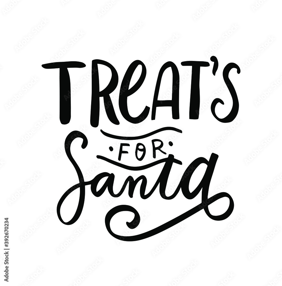Treats for Santa. Xmas and New Year hand lettering wishes holiday quote. Modern calligraphy. Greeting cards design elements phrase Treats for Santa. Xmas and New Year hand lettering wishes holiday quote. Modern calligraphy. Greeting cards design elements phrase