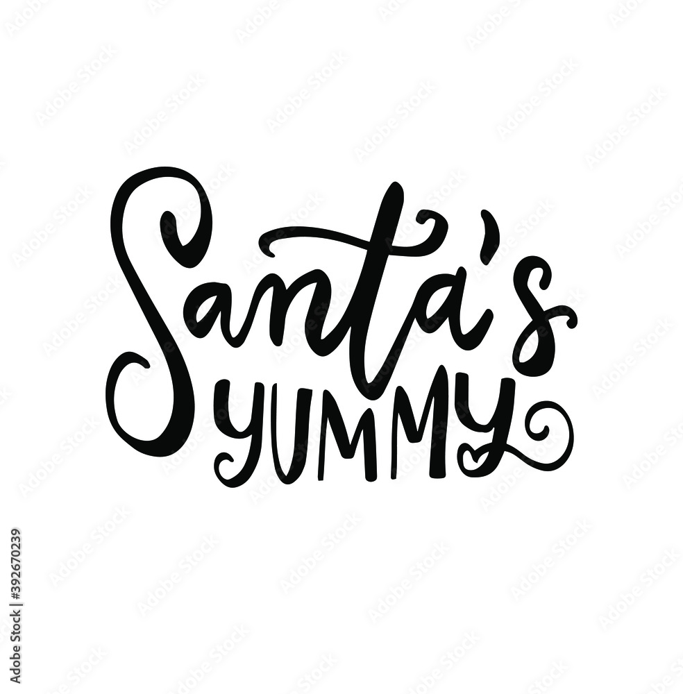 Santas yummy. Xmas and New Year hand lettering wishes holiday quote. Modern calligraphy. Greeting cards design elements phrase Santas yummy. Xmas and New Year hand lettering wishes holiday quote. Modern calligraphy. Greeting cards design elements phrase