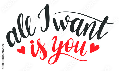All I want is you hand lettering vector quote for any Holidays and Valentines day season in quarantin and covid19 period. Phrases for cards  banners  posters  pillow and clothes design. 