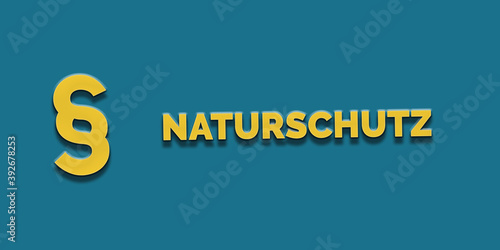 Naturschutz in gelber Schrift auf blauem Hintergrund mit Paragraph Zeichen  © Nico