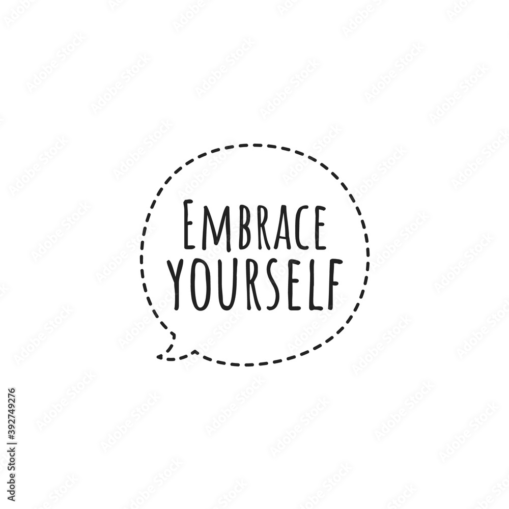 ''Embrace yourself'' Motivational Quote Lettering Illustration ''Embrace yourself'' Motivational Quote Lettering Illustration