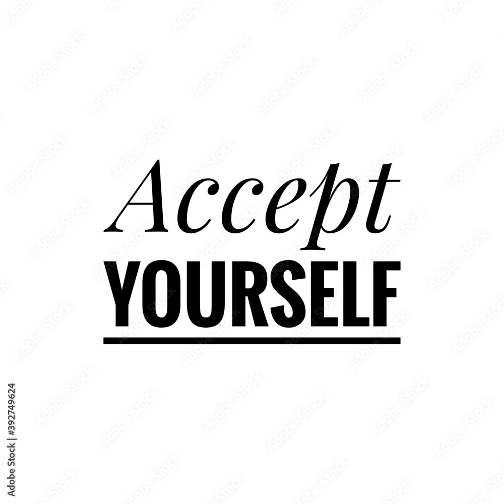 ''Accept yourself'' Motivational Quote Lettering Illustration about embrace yourself.