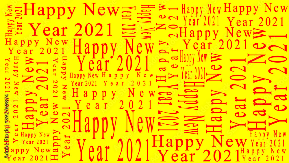 New Year's theme illustration with various kinds of writing Happy New Year 2021 on yellow background New Year's theme illustration with various kinds of writing Happy New Year 2021 on yellow background