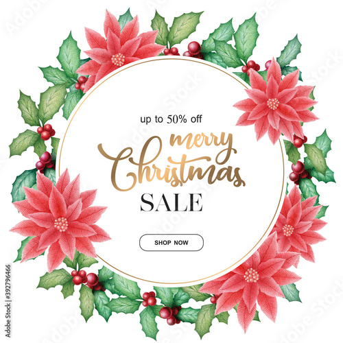 Christmas sale Illustration with hand drawn round floral wreath from green holly leaves and poinsettia isolated on white background. Watercolor frame for invitation, card, poster