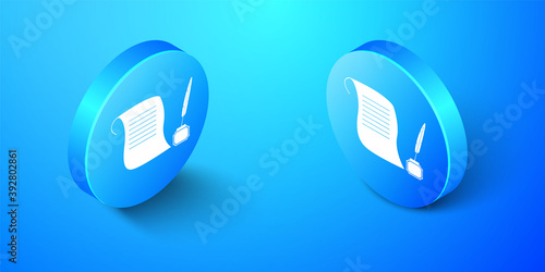 Isometric Feather in the inkwell and paper scroll icon isolated on blue background. Blue circle button. Vector.