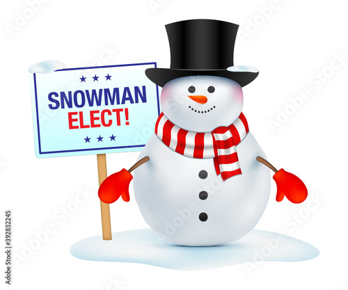 Happy snowman with a black top hat, standing on snow, with SNOWMAN ELECT placard. Funny Santa Claus illustration on presidential elections topic. Smiling snowman vector character isolated on white.
