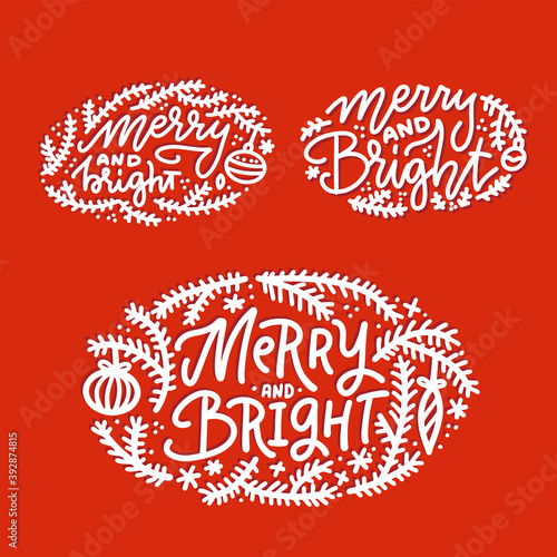 Christmas, winter holiday lettering set. Hand lettered quote - Merry and bright - for greeting cards, gift tags, labels. Typography collection. Vector illustrations, web banners. © LanaSham