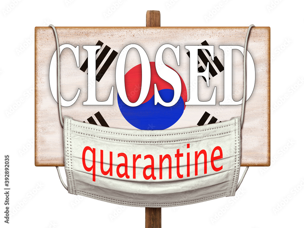Fototapeta premium Quarantine during the COVID-19 coronavirus pandemic in Korea. Medical mask with a Quarantine sign hanging on the plate with the image of South Korea flag and the inscription