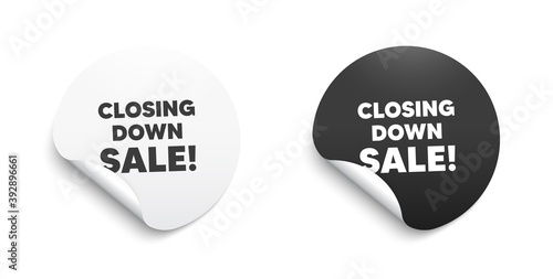 Closing down sale. Round sticker with offer message. Special offer price sign. Advertising discounts symbol. Circle sticker mockup banner. Closing down sale badge shape. Vector