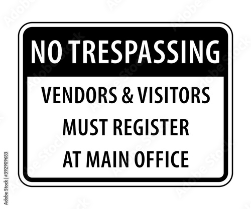 No trespassing, vendors and visitors must register with security sign, visiter sign vector
