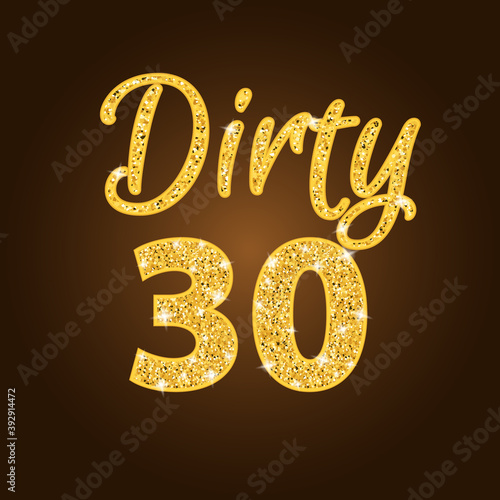 Dirty 30 glitter text on dark background. Clipart image