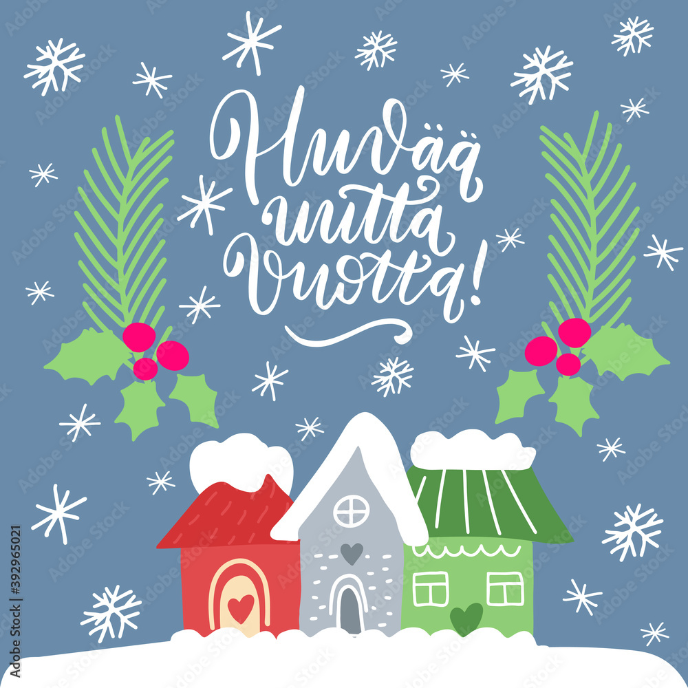 Finland translation: Happy new year. Holiday greeting saying. Greeting card with cute winter houses. Modern calligraphy. Hand lettering.