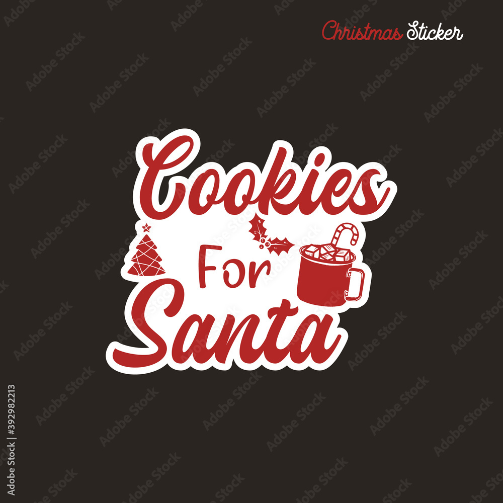 Christmas sticker design. Xmas calligraphy label with quote - Cookies for santa. With mug, tree. Illustration for greeting card, t-shirt print, mug design. Stock vector