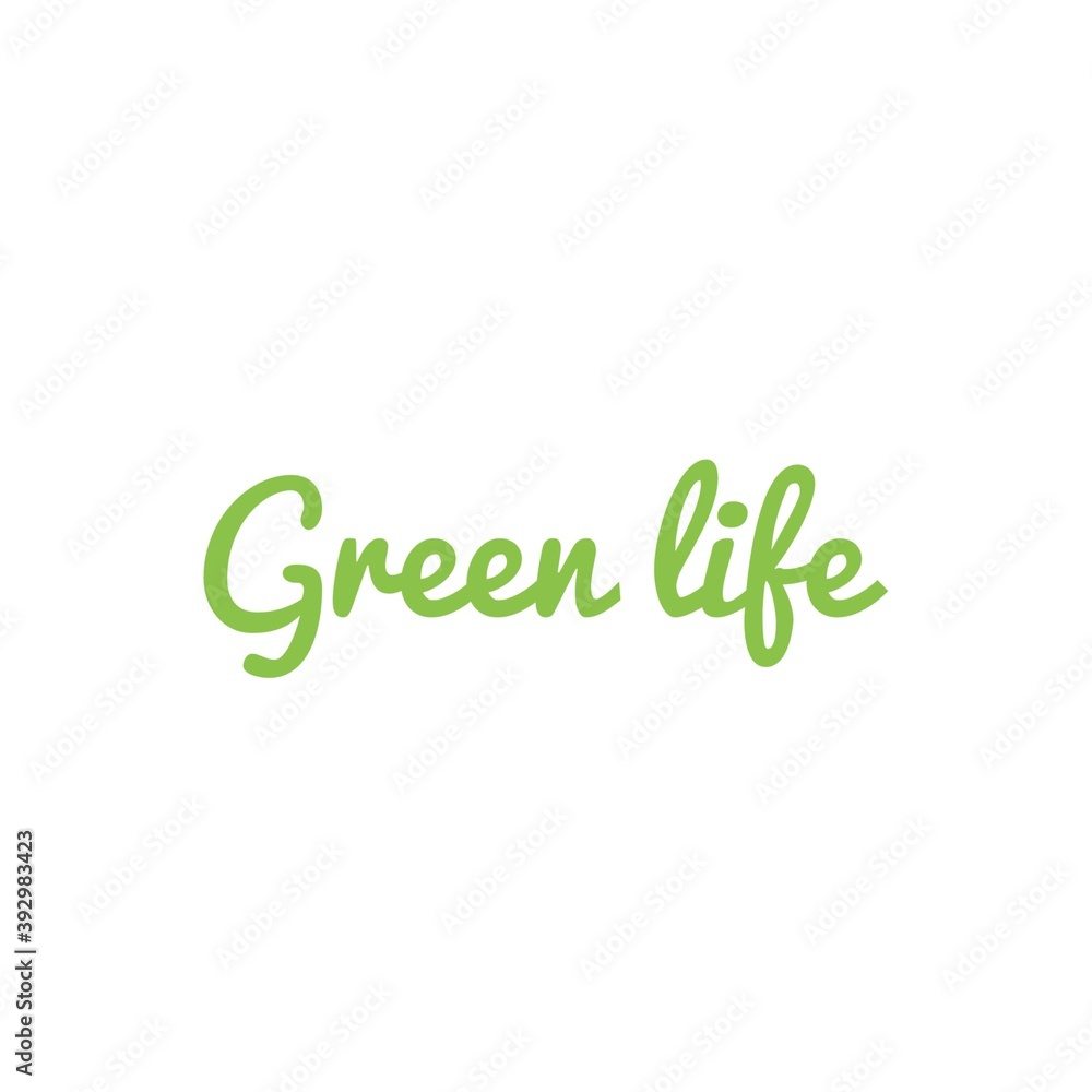 ''Green Life'' Eco Message/Quote Lettering
