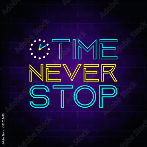 Time never stop neon text design