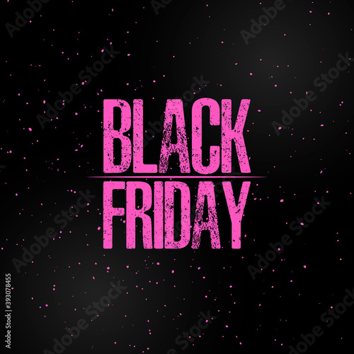 Black Friday pink grunge letters. Black space background. Pink Black Friday inspiration.