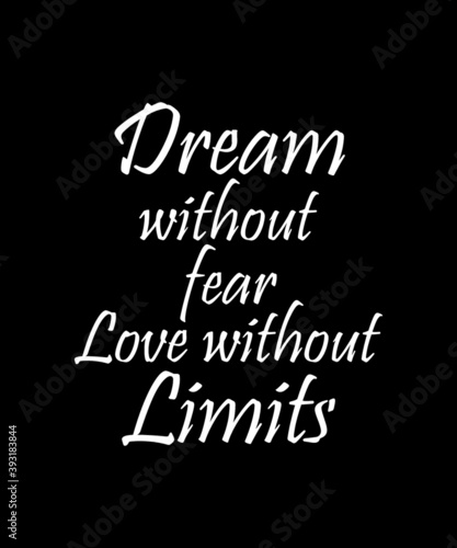 Dream without fear Love without Limits
