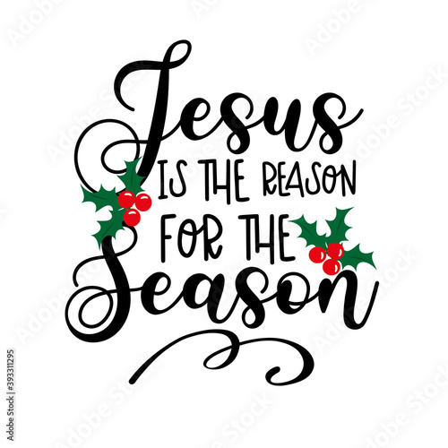 Jesus is the reason for the season - Christmas greeting with mistletoe. Good for greting card, poster, textile print and gift design. 