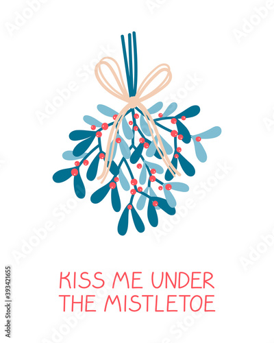 Winter greeting card. Kissing bough Christmas decoration with ribbon. Mistletoe bunch on white background. Traditional Xmas festive bouquet. Kiss me under the mistletoe - phrase. Vector illustration.