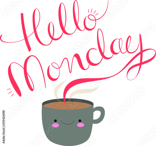 Hello Monday hand drawn letters coming out cup of coffee. a cup of coffee with heart